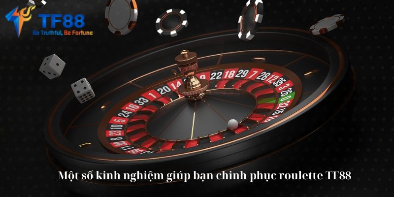 Một số kinh nghiệm giúp bạn chinh phục roulette TF88