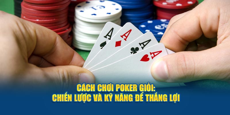 Khám Phá Cách Chơi Và Mẹo Chơi Poker Online Hiệu Quả: Trở Thành Cao Thủ Poker Tại TF88